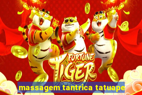 massagem tantrica tatuape